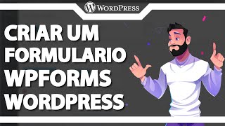 Como criar um Formulario com WPForms no WordPress Rápido e Fácil 2024 [upl. by Irrahs]