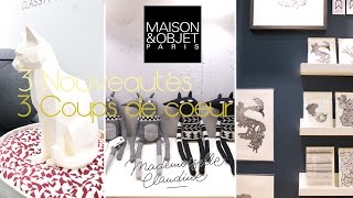 Salon Maison amp Objet Paris Sept 2016 3 Nouveautés  3 Coups de coeur  Mademoiselle Clausine [upl. by Mic971]