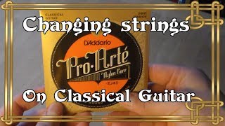 Changing strings on my classical guitar Daddario Pro Arté light tension [upl. by Troth528]