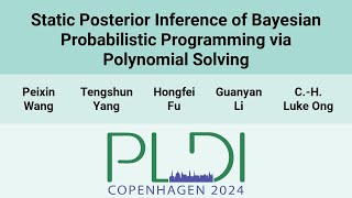 PLDI24 Static Posterior Inference of Bayesian Probabilistic Programming via Polynomial Solving [upl. by Falkner347]