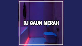 Dj Gaun Merah [upl. by Hadlee]