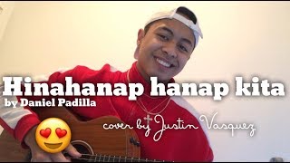 Hinahanap Hanap Kita x cover by Justin Vasquez [upl. by Yale630]