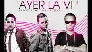 Ayer la vi Official Remix  Angel amp Khriz Feat Arcangel HQ [upl. by Toback]