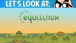 Lets Look At Equilinox [upl. by Ardnuasal324]