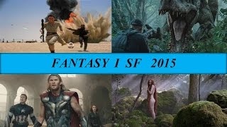 Najlepsze filmy fantasy i sf 2015 [upl. by Petromilli]