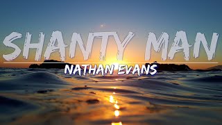 Nathan Evans  Shanty Man Lyrics  Full Audio 4k Video [upl. by Niddala]