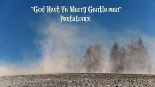 God Rest Ye Merry Gentlemen Lyrics  Pentatonix [upl. by Yrocaj]