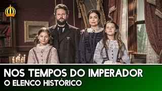 PARECIDOS CONHEÇA O ELENCO HISTÓRICO DE quotNOS TEMPOS DO IMPERADORquot [upl. by Aleetha]