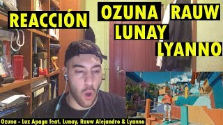 Ozuna  Luz Apaga feat Lunay Rauw Alejandro amp Lyanno REACCIÓN [upl. by Aurilia85]