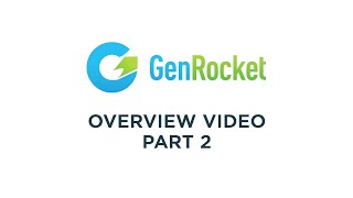 GenRocket Overview Video Part 2 [upl. by Agem]