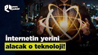 İnternetin yerini alacak teknoloji ile tanışmaya hazır mısınız [upl. by Hctim]