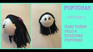 Cómo poner pelo a nuestras fofuchas Curso de fofuchas capitulo 3 [upl. by Godric833]