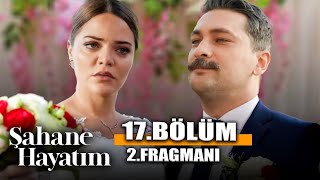 ŞAHANE HAYATIM 17BÖLÜM 2 FRAGMANI [upl. by Cecile]