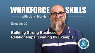 How to Build Strong Business Relationships  Workforce Skills Podcast Episode 29 [upl. by Elnora39]