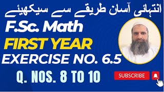 Exercise 65  Q Nos 8 to 10  11th class math  FSc math first year  Sir Imran Kashif [upl. by Casanova610]