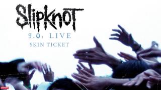 Slipknot  Skin Ticket LIVE Audio [upl. by Amsed]