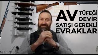 AV TÜFEĞİ DEVİR ve SATIŞI NASIL OLUR  BABADAN OĞULA TÜFEK DEVİR İÇİN GEREKLİ EVRAKLAR [upl. by Ecinnahs]