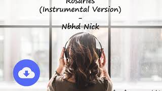 Rosaries Instrumental Version  Nbhd Nick [upl. by Dart]