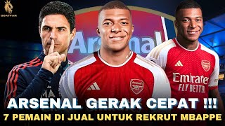 KEJUTAN  Arsenal Tiba Tiba Jual 7 Pemain Untuk Rekrut Mbappe [upl. by Levram]