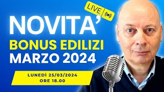 BONUS EDILIZIA le ultime novità che devi conoscere  MARZO 2024 [upl. by Aras538]