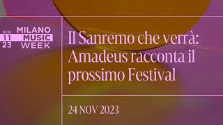 Il Sanremo che verrà Amadeus racconta il prossimo Festival – MMW 2023 [upl. by Froehlich]