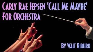 Carly Rae Jepsen Call Me Maybe For Orchestra [upl. by Sredna]