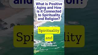 What is positive aging and how is it connected to spirituality and religion aging spirituality [upl. by Addie]