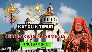 Katolik Timur Gereja Katolik Armenia Ritus Armenia [upl. by Birkle]