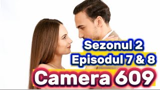 Camera 609  Episodul 7 amp 8  Sezonul 2  Rezumat [upl. by Carolus973]