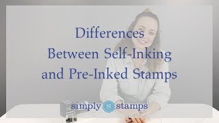 Differences Between SelfInking and PreInked Stamps [upl. by Schwenk]