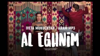 Iveta Mukuchyan amp Aram Mp3  Al Eghnim [upl. by Nomrah]