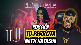 Natti Natasha  Tu Perrota Official Video  Vídeo Reacción Oficial [upl. by Camile]