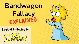 Bandwagon Explained with quotThe Simpsonsquot  Logical Fallacies in TV Shows [upl. by Marlen]