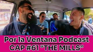 Por La Ventana Podcast 61 quotThe Millsquot [upl. by Dex134]