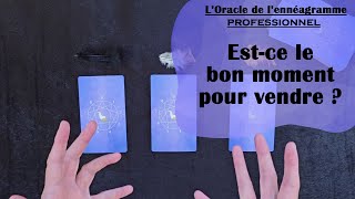 💰ESTCE LE BON MOMENT POUR VENDRE  Tirage à 3 choix lOracle de lennéagramme professionnel [upl. by Pisarik901]