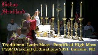 Bishop Strickland  Pontifical High Mass Traditional Latin Mass  FSSP Diaconal Ordinations 2021 [upl. by Rog]