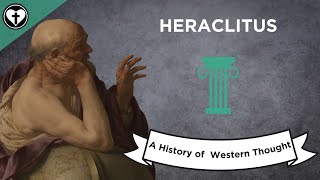 Heraclitus A History of Western Thought 3 [upl. by Gizela]