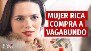 MUJER RICA COMPRA A VAGABUNDO [upl. by Norbie943]