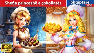 Shefja princeshë e çokollatës 🦄 🍰 👰 Perralla Shqip 🌛 WOAAlbanianFairyTales [upl. by Mohammad]