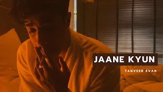 Jaane Kyun  Tanveer Evan Official Music Video  Mennu Bhool Na Jaave [upl. by Riggall567]