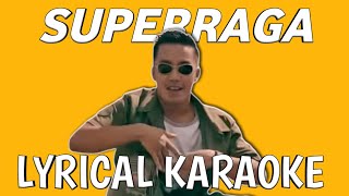 Superraga  Laure Original Karaoke With Lyrics [upl. by Eisinger]