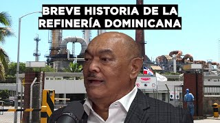 BREVE HISTORIA DE LA REFINERÍA DE PETRÓLEO DOMINICANA CONTADA POR RAMÓN ALBURQUERQUE [upl. by Haim]