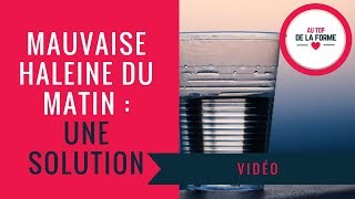 👄 MAUVAISE HALEINE DU MATIN  LA SOLUTION [upl. by Coppinger]