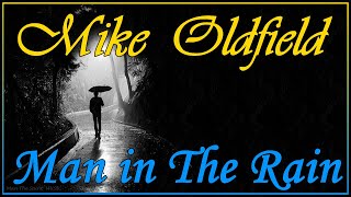 Mike Oldfield  Man in the Rain [upl. by Teddie]