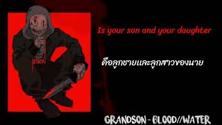 Grandson  Blood  Water แปลไทย [upl. by Tannen]