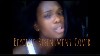 Beyonce Resentment Cover [upl. by Seidule]