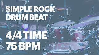 75 BPM Simple Rock Drum Beat in 44 straight feel [upl. by Gyatt]