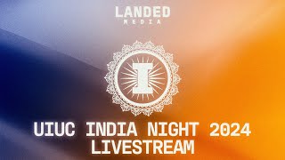 UIUC India Night 2024 Livestream [upl. by Jaquelin731]