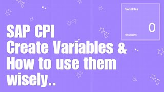 SAP CPI Tutorials  6  How to Create Variables in CPI amp use it wisely [upl. by Fakieh59]