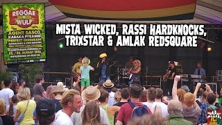 Mista Wicked Rassi Hardknocks Amlak Redsquare amp Trixstar  Reggae in Wulf 2016 [upl. by Millard]